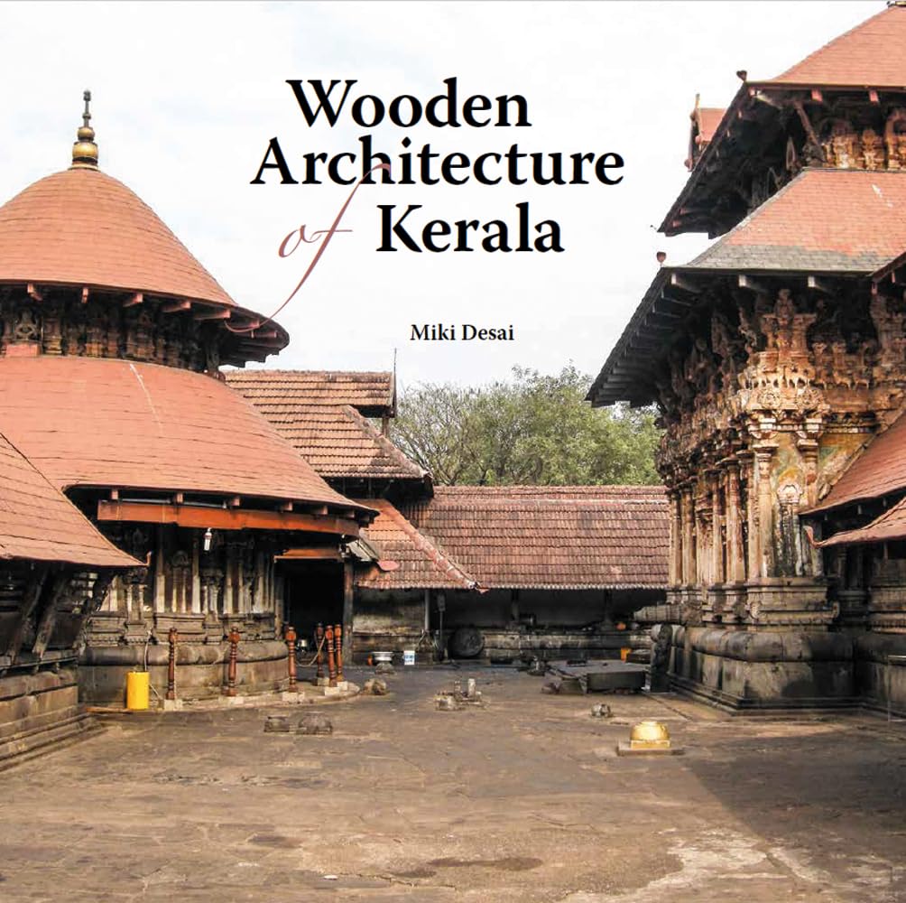 Wooden Architecture of Kerala — scholarly book on Kerala's traditional timber construction, Thachu Shastra carpentry and Nalukettu design heritage